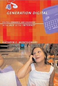 Generation Digital by Kathryn C. Montgomery