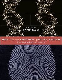 DNA and the Criminal Justice System by David Lazer