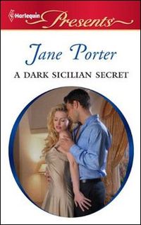 A Dark Sicilian Secret by Jane Porter