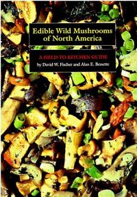 Edible Wild Mushrooms of North America by Alan E. Bessette