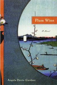 Plum Wine by Angela Davis-Gardner