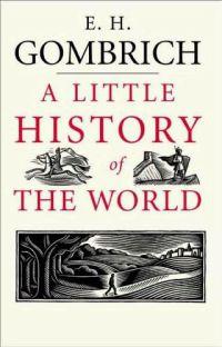 A Little History of the World by E. H. Gombrich