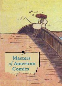 Masters of American Comics by John Carlin