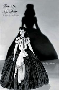 Frankly, My Dear by Molly Haskell