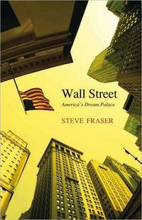 Wall Street by Steve Fraser