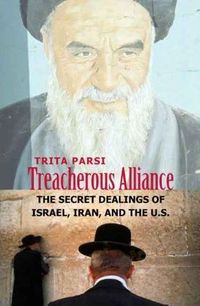 Treacherous Alliance by Trita Parsi