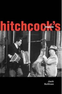 Hitchcock's Music by Jack Sullivan
