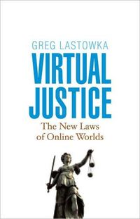 Virtual Justice by Greg Lastowka