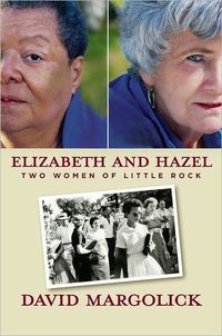 Elizabeth and Hazel by David Margolick