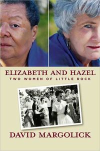 Elizabeth and Hazel by David Margolick
