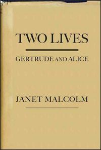 Two Lives: Gertrude and Alice by Janet Malcolm
