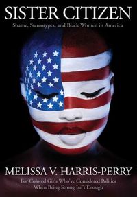 Sister Citizen by Melissa V. Harris-Perry