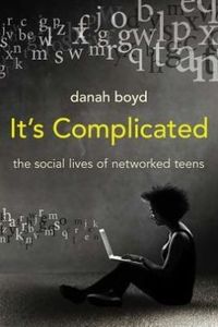 It's Complicated by Danah Boyd