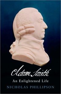 Adam Smith by Nicholas Phillipson