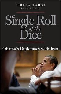 A Single Roll Of The Dice by Trita Parsi