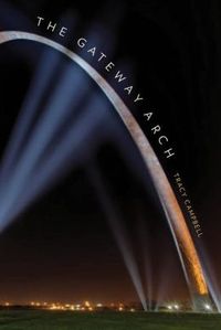 The Gateway Arch by Tracy Campbell