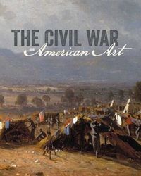 The Civil War And American Art