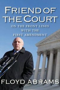 Friend Of The Court by Floyd Abrams