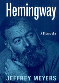 Hemingway by Jeffrey Meyers