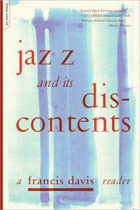 Jazz and Its Discontents by Francis Davis