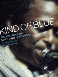 Kind of Blue by Ashley Kahn