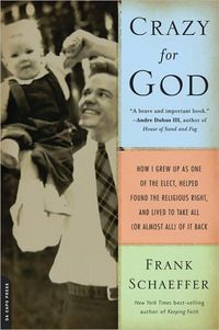 Crazy for God by Frank Schaeffer