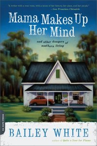 Mama Makes Up Her Mind by Bailey White