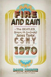 Fire and Rain by David Browne