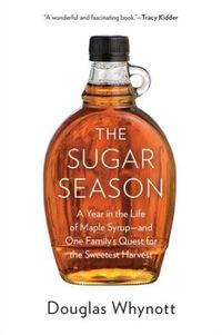The Sugar Season by Douglas Whynott