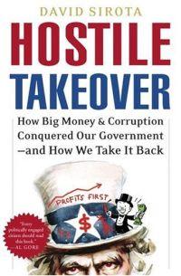 Hostile Takeover by David Sirota