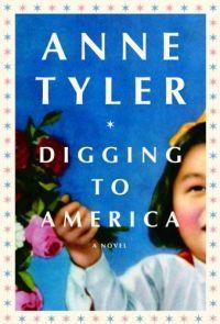 Digging to America by Anne Tyler