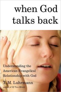 When God Talks Back by T.M. Luhrmann