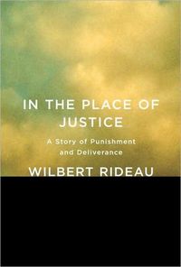 In the Place of Justice by Wilbert Rideau