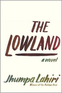 The Lowland by Jhumpa Lahiri