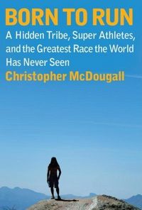 Born to Run by Christopher McDougall