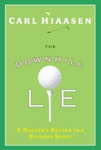 The Downhill Lie by Carl Hiaasen