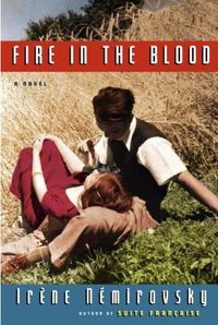 Fire in the Blood by Irene Nemirovsky
