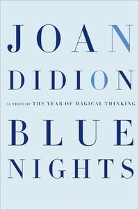 Blue Nights by Joan Didion