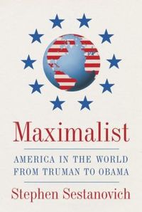 Maximalist by Stephen Sestanovich