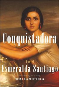 Conquistadora by Esmeralda Santiago
