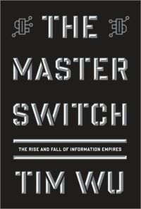 The Master Switch by Tim Wu