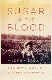 Sugar In The Blood by Andrea Stuart