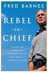 Rebel-in-Chief by Fred Barnes