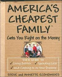 America's Cheapest Family Gets You Right on the Money by Steve Economides