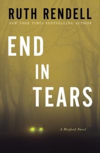 End in Tears by Ruth Rendell