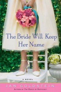 Excerpt of The Bride Will Keep Her Name by Jan Goldstein