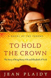 To Hold The Crown by Jean Plaidy