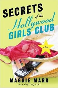 Secrets of the Hollywood Girls Club by Maggie Marr