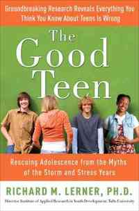 The Good Teen by Richard M. Lerner