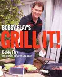 Bobby Flay's Grill It! by Sally Jackson